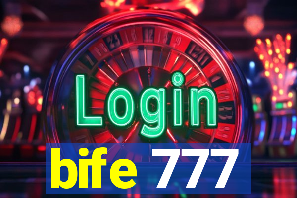 bife 777